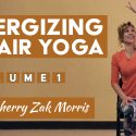 Best of Sherry! Volume 1 – Energizing Chair Yoga
